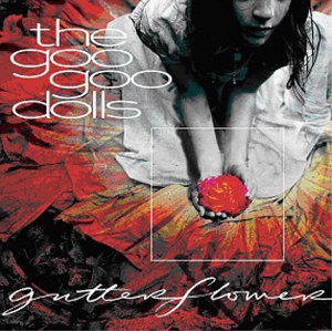 GOO GOO DOLLS -- The Gutterflower (Warner Bros, 2002)