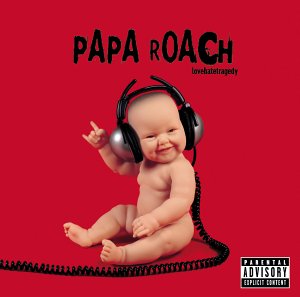 PAPA ROACH -- Lovehatetragedy (Dreamworks, 2002)