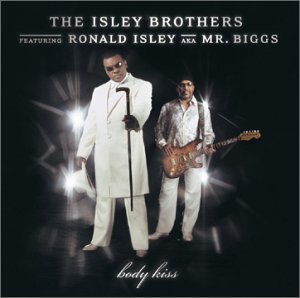 ISLEY BROTHERS -- Body Kiss (Dreamworks, 2003)