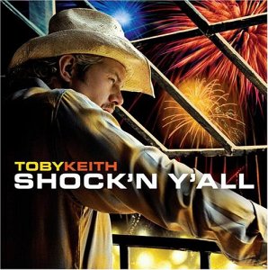 TOBY KEITH -- Shock`n Y`all (Dreamworks, 2003)