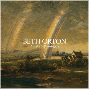 BETH ORTON Comfort Of Strangers