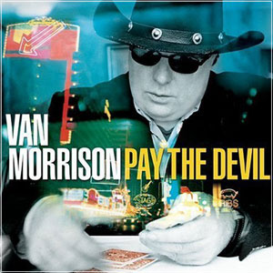 VAN MORRISON Pay The Devil