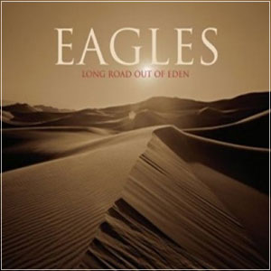 EAGLES - Long Road Out Of Eden (2007)
