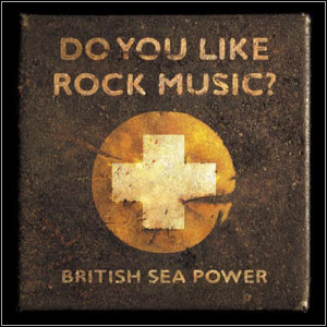 British Sea Power - Do You Like Rock Music 2007