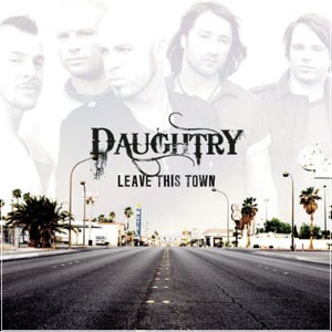 DAUGHTRY - Leave This Town (2009)