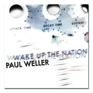PAUL WELLER - Wake Up The Nation (2010)