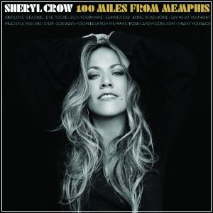 SHERYL CROW - 100 Miles From Memphis (2010)