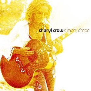 SHERYL CROW -- C`Mon C`Mon (A&M, 2002)