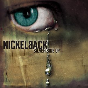 NICKELBACK -- Silver Side Up (Roadrunner, 2001)