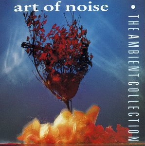 ART OF NOISE -- The Ambient Collection (Discovery, 1997)