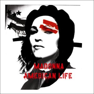 MADONNA -- American Life (Maverick, 2003)