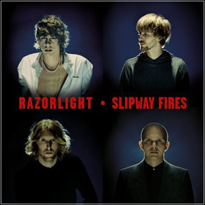 RAZORLIGHT - Slipway Fires (2008)