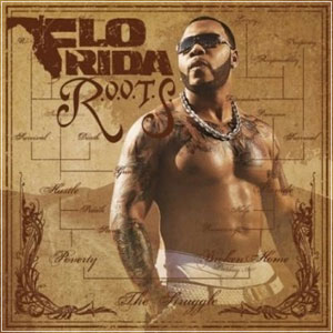 FLO-RIDA - R.O.O.T.S. (2009)